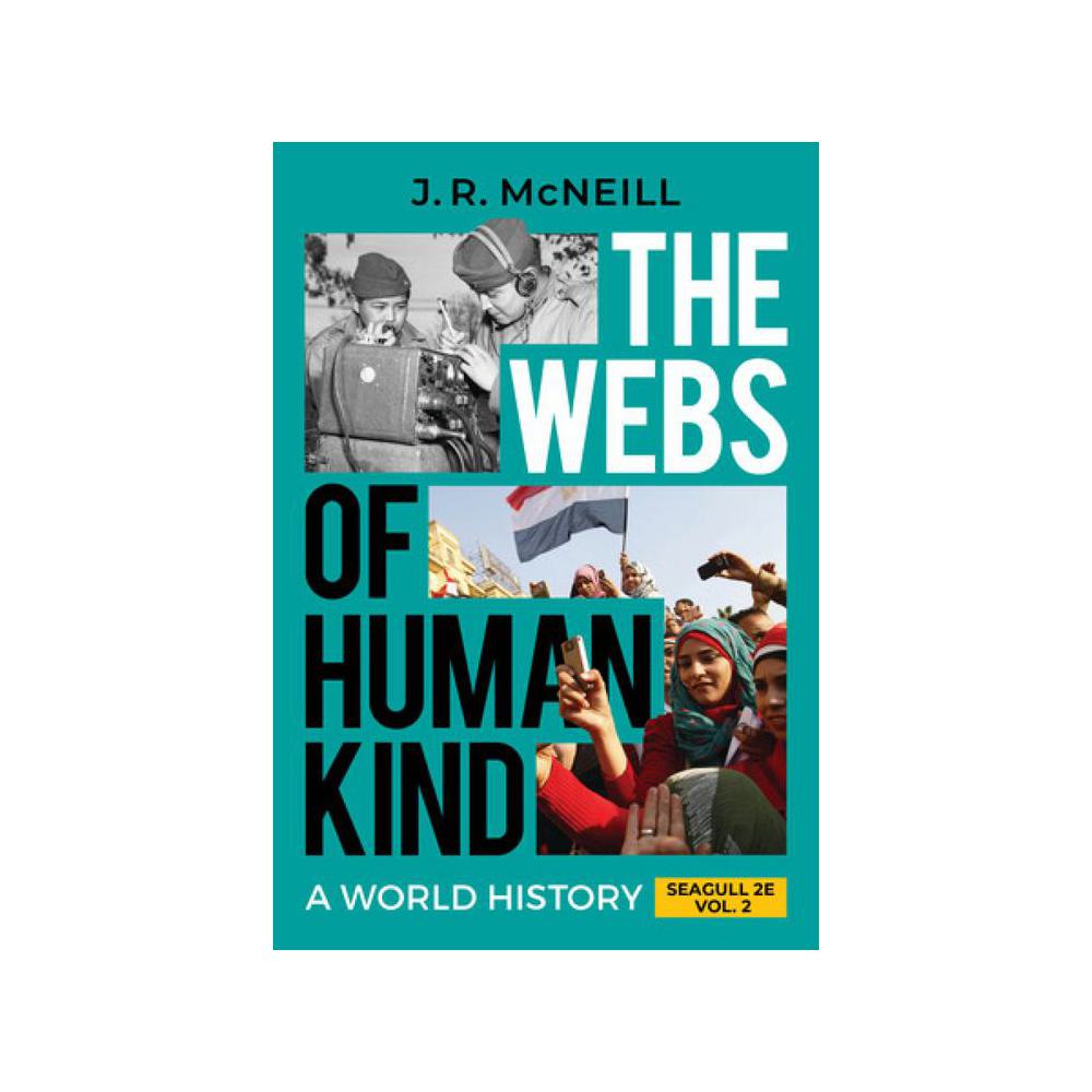 McNeill, The Webs of Humankind: A World History (Volume 2), 9781324061632, Norton & Company, Incorporated, W. W., 2nd, History, Books, 928433